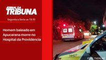 Homem baleado em Apucarana morre no Hospital da Providência