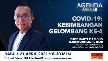 Agenda AWANI: COVID-19 | Kebimbangan gelombang ke-4