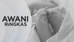 AWANI Ringkas: Bayi 9 bulan maut dipercayai dibunuh pengasuh