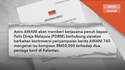 Isu Kompaun | Astro AWANI sedia beri kerjasama penuh kepada PDRM