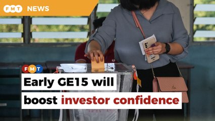 Early GE15 can help spur economic growth, boost investor confidence, says economist