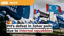 Internal squabbles, not multi-cornered fights, reason for PH’s defeat in Johor polls, says analyst