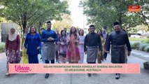 Lebaran AWANI | Salam perantauan warga Konsulat Jeneral Malaysia di Melbourne, Australia