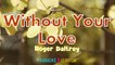 Without Your Love - Roger Daltrey | Karaoke Version |HD