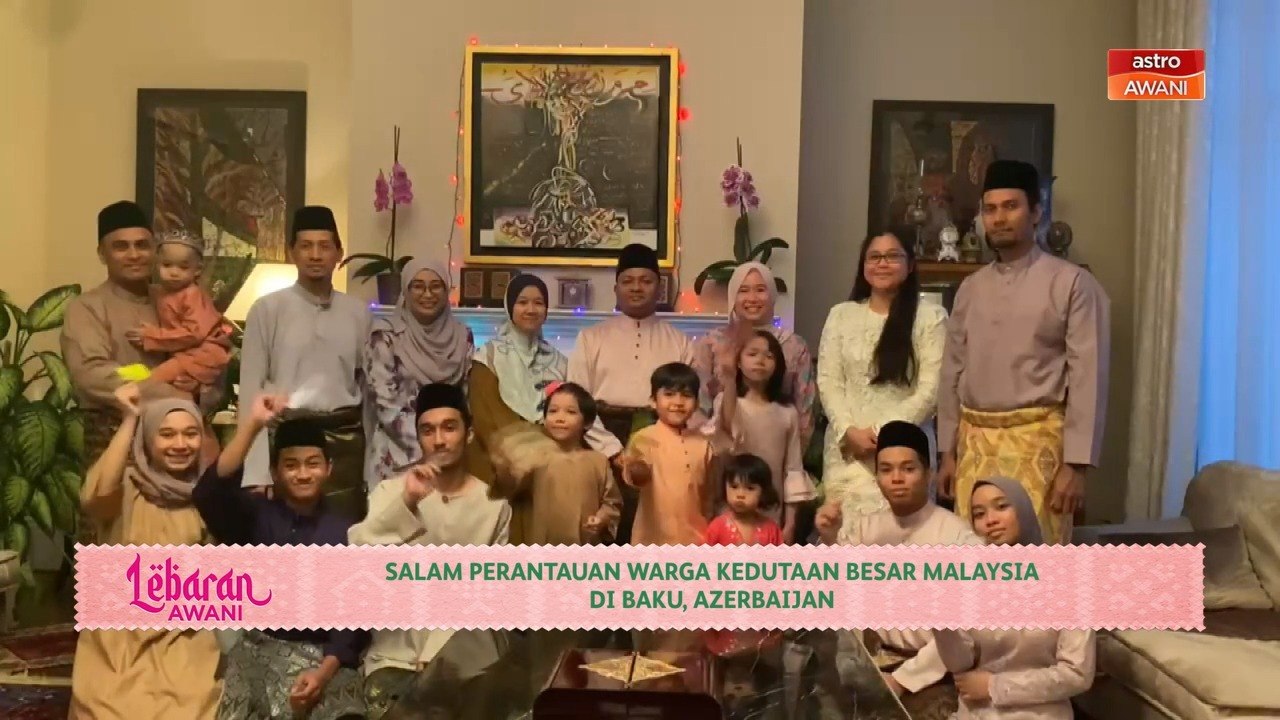 Lebaran AWANI | Salam perantauan warga Kedutaan Besar Malaysia di Baku, Azebaijan