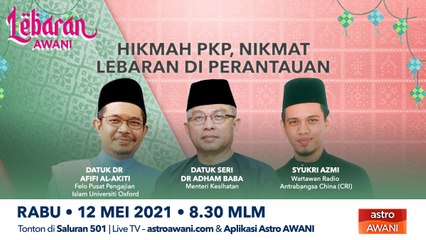 Lebaran AWANI: Hikmah PKP, nikmat lebaran di perantauan