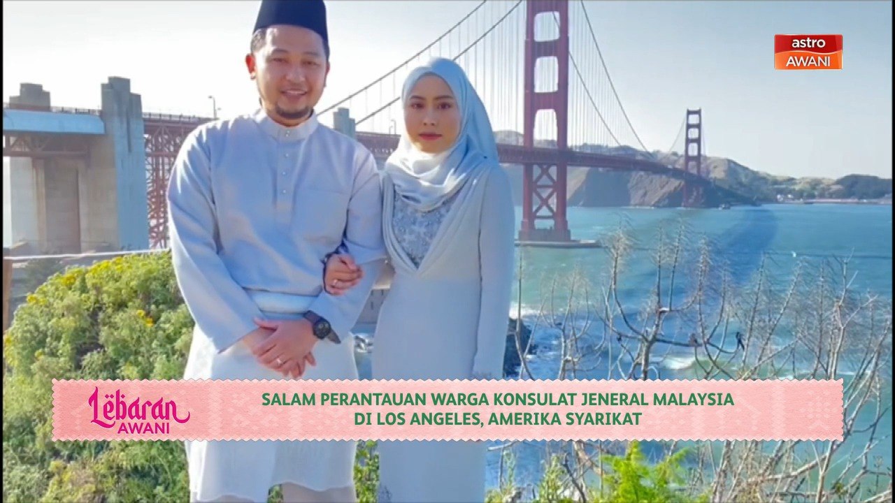 Lebaran AWANI | Salam perantauan warga Konsulat Jeneral Malaysia di Los Angeles, Amerika Syarikat