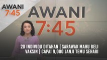 AWANI 7:45 [14/05/2021] - 20 individu ditahan | Sarawak mahu beli vaksin | Capai 9,000 janji temu sehari