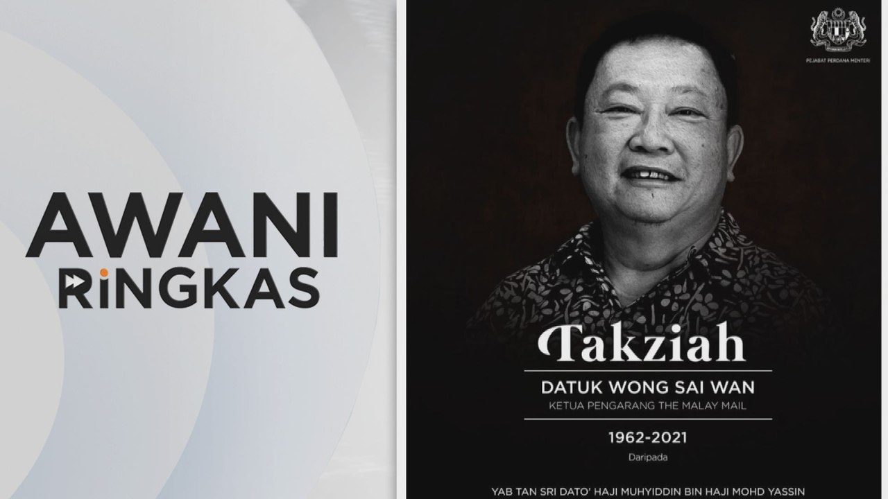 AWANI Ringkas: PM ucap takziah kepada keluaga Wong Sai Wan