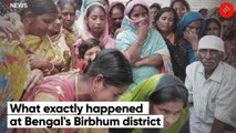 What Exactly Happened At Bengal's Birbhum District