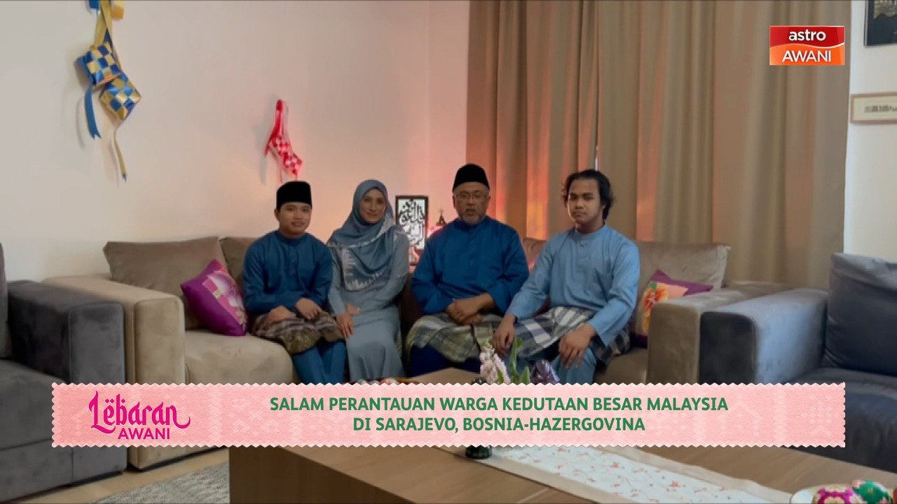 Lebaran AWANI | Salam perantauan warga Kedutaan Besar Malaysia di Sarajevo, Bosnia-Hazergovina