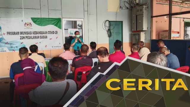 Cerita Sebalik Berita: Cabaran vaksinasi penduduk pedalaman Sabah