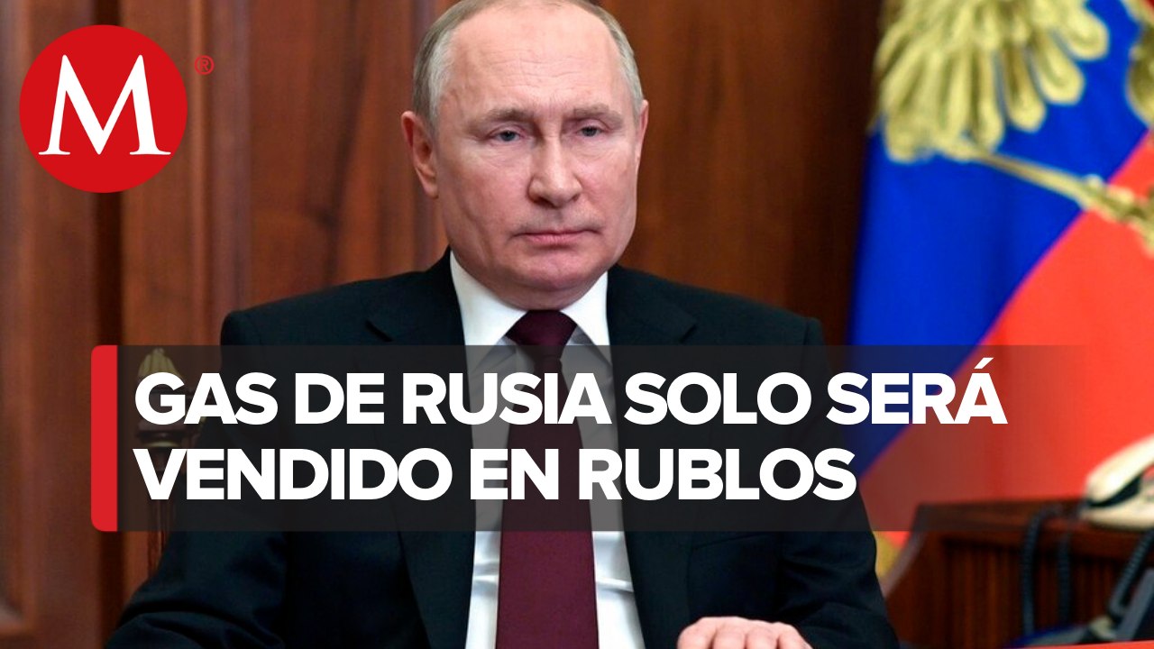 Países "inamistosos" pagarán gas ruso en rublos, dice Putin