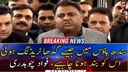 Donkey trading in Sindh House should be stopped, says Fawad Chaudhry