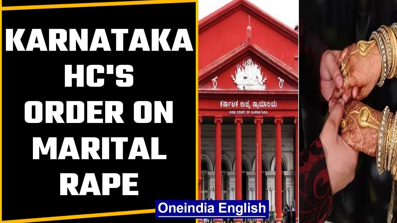 Karnataka HC: Rape is a Rape even if performed by the 'husband' on the 'wife' | OneIndia News