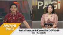 AWANI Pagi: Berita tumpuan & kemas kini COVID-19 [29 Mei 2021]