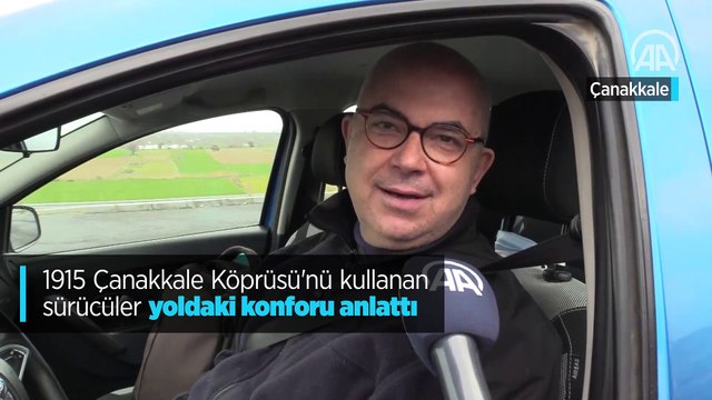 1915 Çanakkale Köprüsü'nü kullanan sürücüler yoldaki konforu anlattı