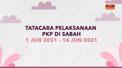 [INFOGRAFIK] Tatacara pelaksanaan PKP di Sabah 1 Jun 2021 - 14 Jun 2021