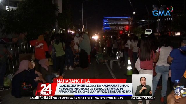 Ilang recruitment agency na nagpakalat umano ng maling impormasyon tungkol sa walk-in applications sa Consular Office, binalaan ng DFA | 24 Oras