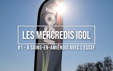 LES MERCREDIS IGOL #1: À Sains-en-Amiénois avec l’ESSSF