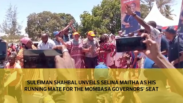 Suleiman Shahbal unveils Selina Maitha as his running mate for the Mombasa Governors' seat