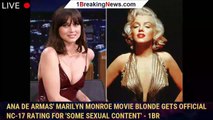 Ana de Armas' Marilyn Monroe Movie Blonde Gets Official NC-17 Rating for 'Some Sexual Content' - 1br