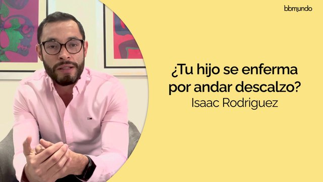 ¿Los niños se enferman por andar descalzos? - Isaac Rodríguez, Neumólogo pediatra