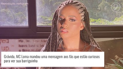 Aos 4 meses de gravidez, MC Loma faz desabafo sobre detalhe curioso: 'Tô até ficando nervosa'