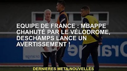Equipe de France : Mbappe a été interpellé par le circuit, Deschamps a lancé un avertissement !