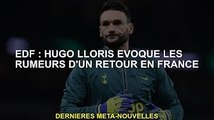 EdF : Hugo Lloris évoque les rumeurs de retour en France