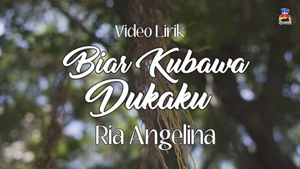 Ria Angelina - Biar Kubawa Dukaku (Official Video Lyric)