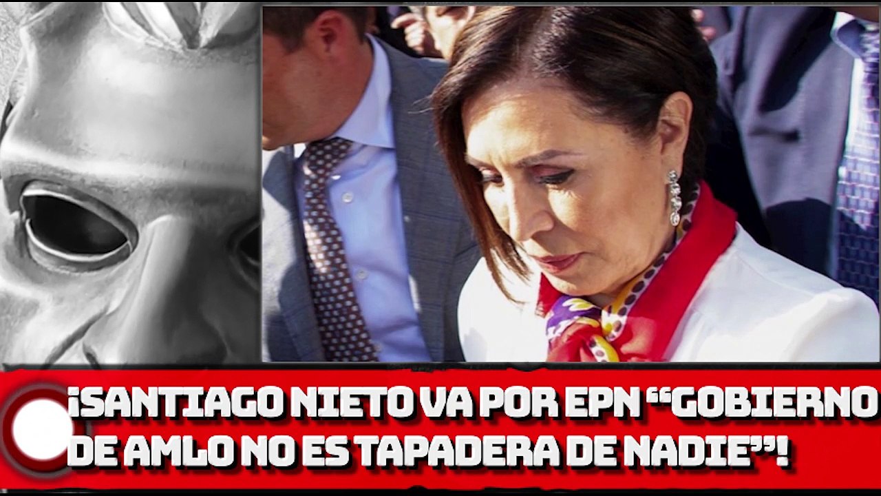 ¡SANTIAGO NIETO VA POR EPN “GOBIERNO DE AMLO NO ES TAPADERA DE NADIE”!