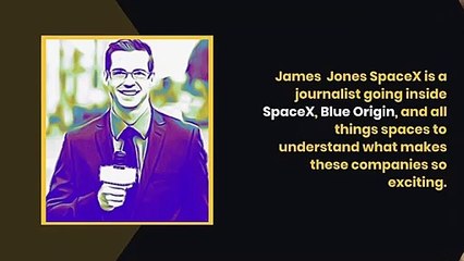 James Jones SpaceX | Journalist