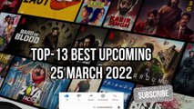 Top-13 Upcoming 25-March 2022 Pt.2 Web-Series & Movies Netflix#Amazon#SonyLiv#Disney+Hotstar