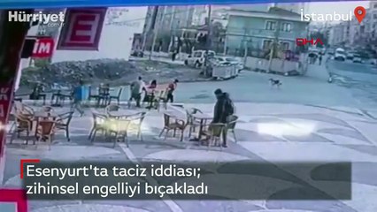 Esenyurt'ta taciz iddiası! Zihinsel engelliyi bıçakladı