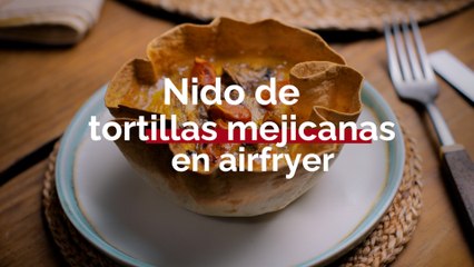 Nido de tortillas mejicanas