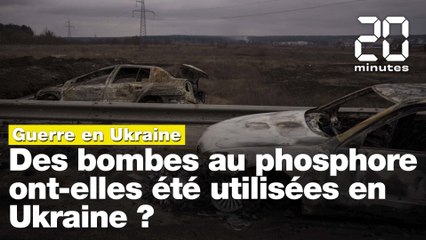 Guerre en Ukraine: C'est quoi une bombe au phosphore?