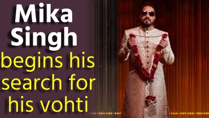 Mika Singh begins his search for his vohti