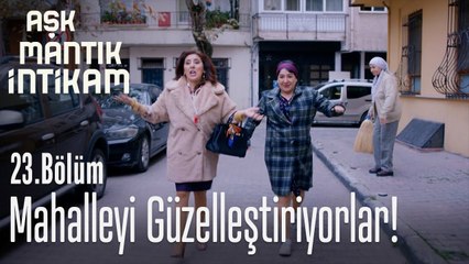 Menekşe ve Zümrüt mahalleyi güzelleştiriyor! - Aşk Mantık İntikam 23. Bölüm