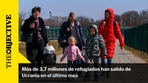 Más de 3,7 millones de refugiados han salido de Ucrania en el último mes