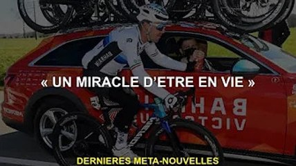 "C'est un miracle d'être en vie"