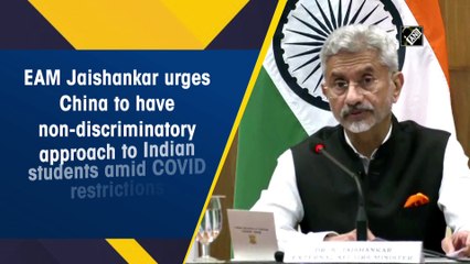 EAM Jaishankar urges China to have non-discriminatory approach to Indian students amid COVID restrictions