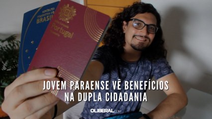 Jovem paraense vê benefícios na dupla cidadania