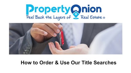 Ordering and Viewing Title Searches on PropertyOnion.com