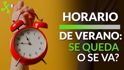 Horario de verano en México: Qué es, cuándo y por qué podría desaparecer
