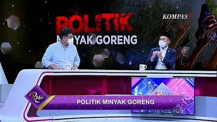 Ada Mafia Minyak Goreng, Komisi VI: Preseden Nggak Baik Menteri Ngomong Tanpa Data - ROSI
