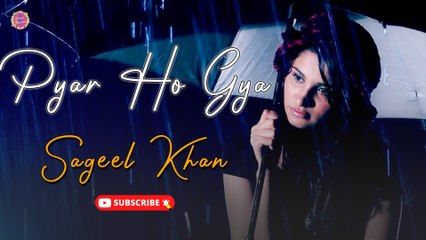 Pyar Ho Gya | Sageel Khan | Romantic Sad Song | Gaane Shaane