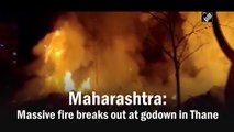 Maharashtra: Massive fire breaks out at godown in Thane