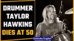 Rock band Foo Fighters drummer, Taylor Hawkins, dies at 50 | Details Awaited | OneIndia News