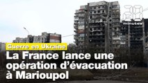 Guerre en Ukraine: La France lance une opération humanitaire d'évacuation à Marioupol